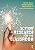 Action Research for the Classroom by Mairin Glenn