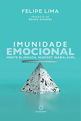 Imunidade Emocional: Mente blindada, mindset inabalável (Portuguese Edition)
