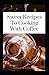 Sweet Recipes To Cooking Wi...