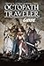 Octopath Traveler Guide: Ge...