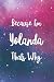 Because I'm Yolanda Thats Why by Yolanda