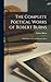 The Complete Poetical Works of Robert Burns: With Explanatory and Glossarial Notes
