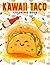 Kawaii Taco Coloring Book: ...