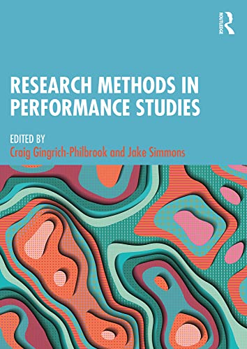 Research Methods in Performance Studies (Kindle Edition)