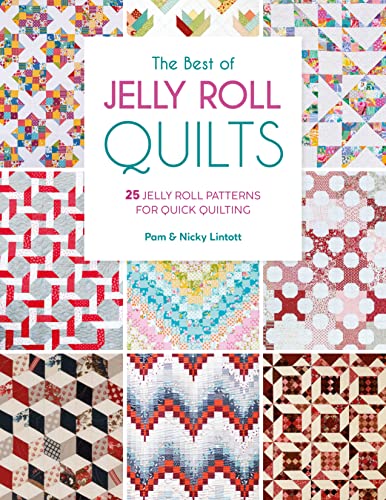 The Best of Jelly Roll Quilts: 25 Jelly Roll Patterns for Quick Quilting (Kindle Edition)