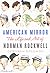 American Mirror: The Life and Art of Norman Rockwell