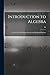 Introduction to Algebra: For the use of Secondary Schools and Technical Colleges