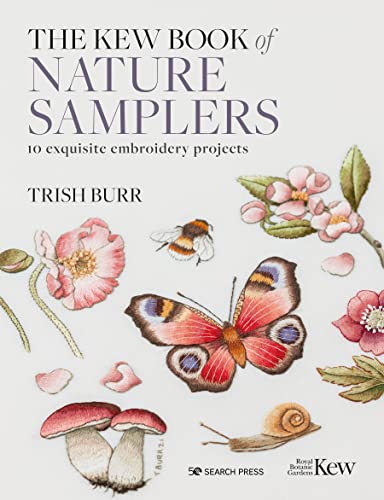 The Kew Book of Nature Samplers (Library edition): 10 exquisite embroidery projects
