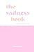 The Sadness Book - A Journal To Let Go: (Not a cheer-up book) (German Edition)