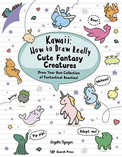 Kawaii: How to Draw Really Cute Fantasy Creatures: Draw your own collection of fantastical beasties! (Kindle Edition)