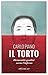 Il torto: Diciassette gradini verso l'inferno (Italian Edition)