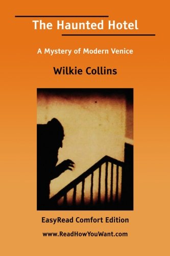 The Haunted Hotel: A Mystery of Modern Venice: Easyread Comfort Edition