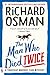 The Man Who Died Twice: A Thursday Murder Club Mystery: 2