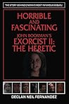 Horrible and Fascinating – John Boorman's Exorcist II by Declan  Neil Fernandez