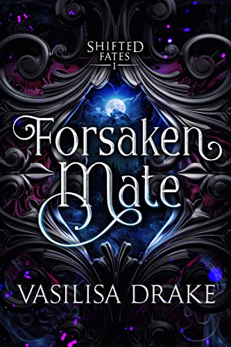 Forsaken Mate (Shifted Fates, #1)