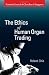 The Ethics of Human Organ T...