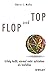 Flop Und Top by Barry J. Moltz