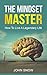 The Mindset Master by John Snow
