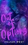Out of Options by Jillian West