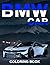 BMW Car Coloring Book: Luxu...