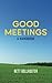 Good Meetings by Bett Bollhoefer