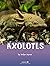 Axolotls (Animals)