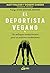 El deportista vegano: Un en...