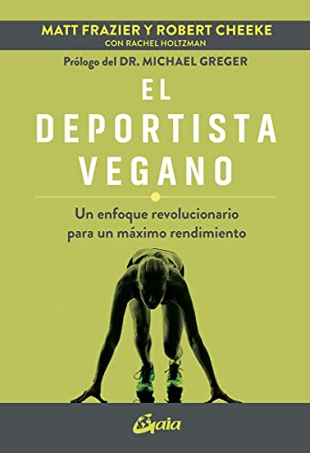 El deportista vegano: Un enfoque revolucionario para un máximo rendimiento (Paperback)