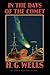 In the Days of the Comet: The Premier Annotated Edition