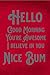Hello Good Morning You're Awesome I Believe in You Nice Bum | a blank lined journal for the rest of us