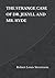 The Strange Case of Dr. Jekyll and Mr. Hyde: Literature Heritage Series