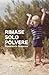 Rimase solo polvere
