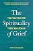 The Spirituality of Grief: ...
