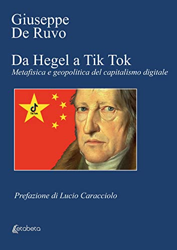Da Hegel a Tik Tok - Metafisica e Geopolitica del Capitalismo Digitale (Paperback)