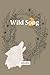 Wild Song: A Poetry Collection