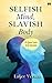 Hay House Selfish Mind, Slavish Body: A Quest into Self-Identity
