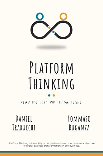 Platform Thinking: Read the past. Write the future. (Paperback)