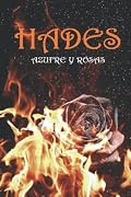 HADES: AZUFRE Y ROSAS. (Dioses)