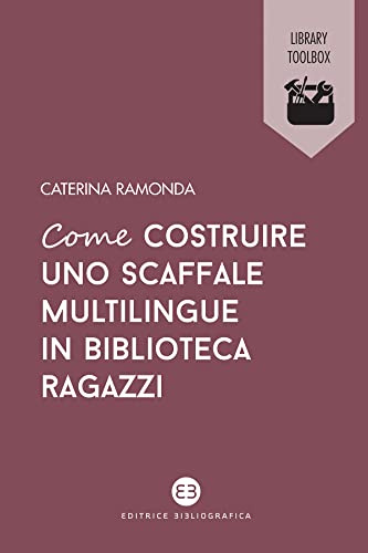 Come costruire uno scaffale multilingue in biblioteca ragazzi (Italian Edition)