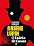 Arsène Lupin: Ladrão de Casaca (Portuguese Edition)