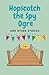 Hopscotch The Spy Ogre and ...