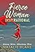 Fierce Woman Inspirational by Natalie Blake