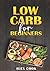 Low Carb for beginner: low ...