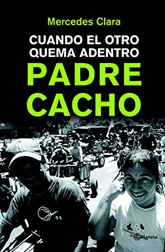 Padre Cacho. Cuando el otro quema adentro. (Autores Españoles e Iberoamericanos) (Spanish Edition)