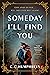 Someday I'll Find You: a novel