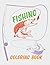 Fishing Coloring Book: Freshwater Fish Coloring Book