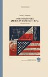 Restoring American Manufacturing: A Practical Guide (Claremont Provocations Monograph Series)