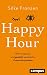 Happy Hour: Wie wir gesund und gestärkt persönliche Krisen durchstehen