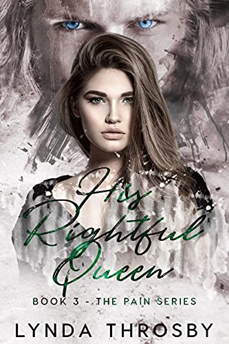 His Rightful Queen: Book 3 - The Pain Series (Kindle Edition)