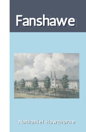 Fanshawe: A Tale; The First Novel by Nathaniel Hawthorne